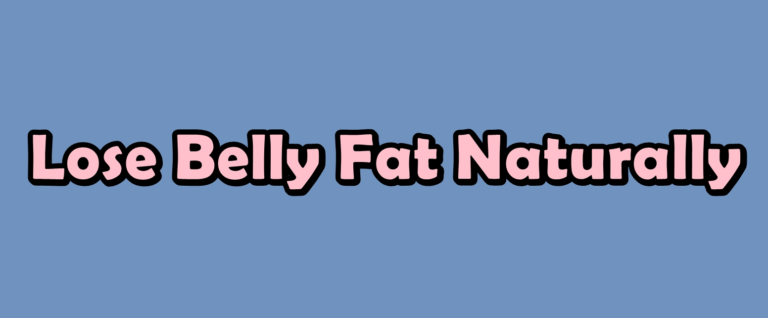 How to Lose Belly Fat Naturally After 40